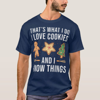 Backen Ich Liebe Cookies und ich weiß, was Cookie T-Shirt