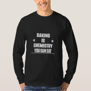 Backen ist Chemie, die man Niedlich essen kann T-Shirt