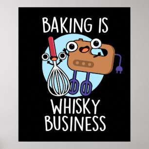 Backen ist ein whisk-ey-Geschäft Baker Pun dunkler Poster