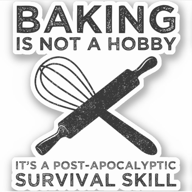 Backen ist kein Hobby, es ist eine Überlebensfähig Aufkleber (Vorderseite)
