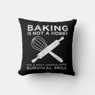Backen ist kein Hobby, es ist eine Überlebensfähig Kissen