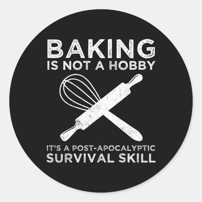 Backen ist kein Hobby, es ist eine Überlebensfähig Runder Aufkleber (Vorderseite)