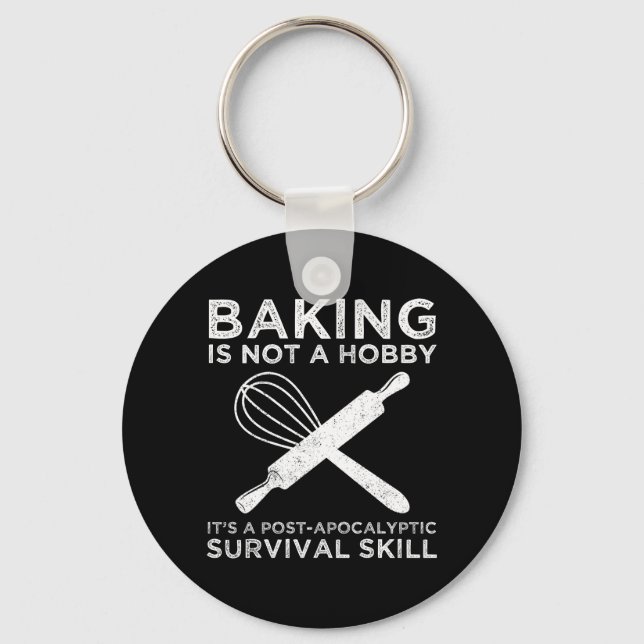 Backen ist kein Hobby, es ist eine Überlebensfähig Schlüsselanhänger (Vorderseite)