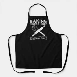 Backen ist kein Hobby, es ist eine Überlebensfähig Schürze