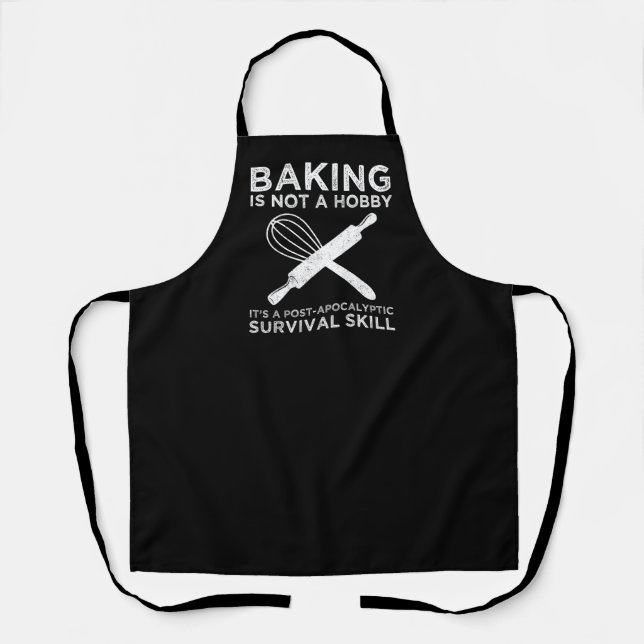 Backen ist kein Hobby, es ist eine Überlebensfähig Schürze (Vorderseite)