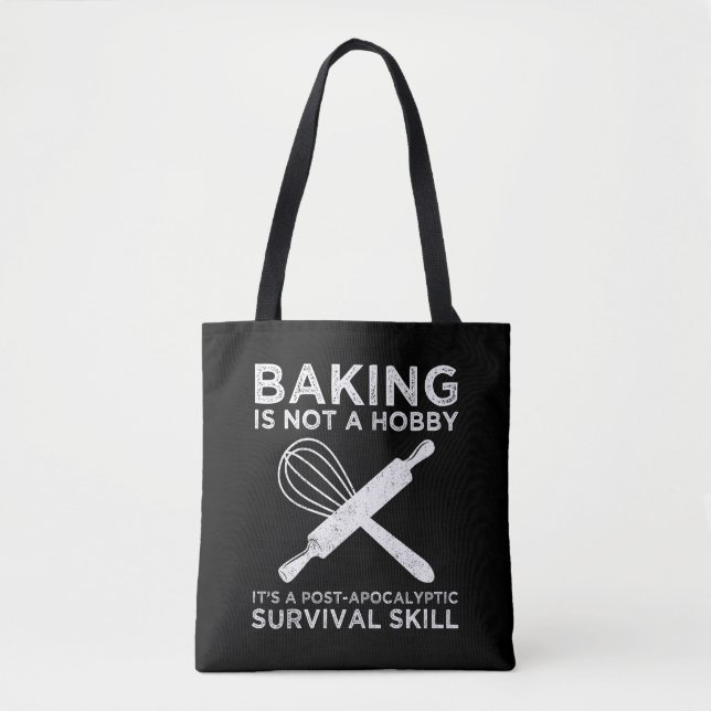 Backen ist kein Hobby, es ist eine Überlebensfähig Tasche (Vorderseite)