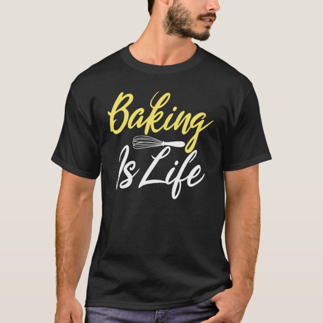 Backen ist lebenskochend Backbäcker T-Shirt (Vorderseite)
