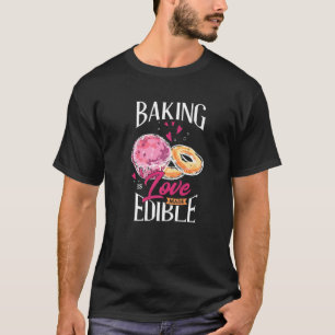 Backen ist Liebe genießbar für ein Backrohr Premiu T-Shirt