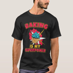 Backen ist mein superpower Koch Mehl Zuckerguss Ba T-Shirt