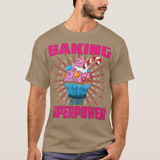 Backen ist meine superleistungsfähige Konditorgebä T-Shirt