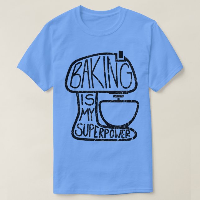 Backen ist meine Supermacht, mein lustiger Bäcker- T-Shirt (Design vorne)