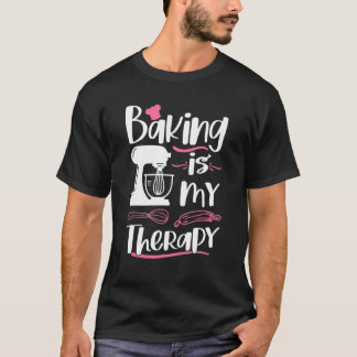 Backen ist meine Therapie Backzitat Bäcker Kekse T-Shirt