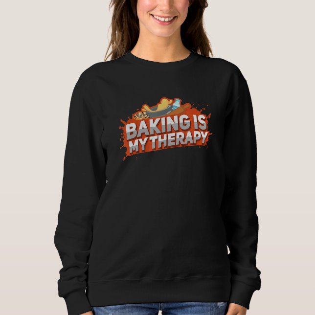 Backen ist meine Therapie T- I Backen Sweatshirt (Vorderseite)