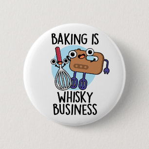 Backen ist Whisk-ey Geschäft Lustiger Bäcker Pun  Button
