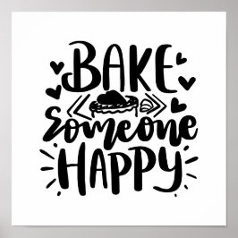 Backen Jemand glücklich für Bäckergeschenk Poster