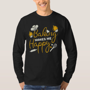 Backen macht mich glücklich Koch Hut Mehl Rolling T-Shirt