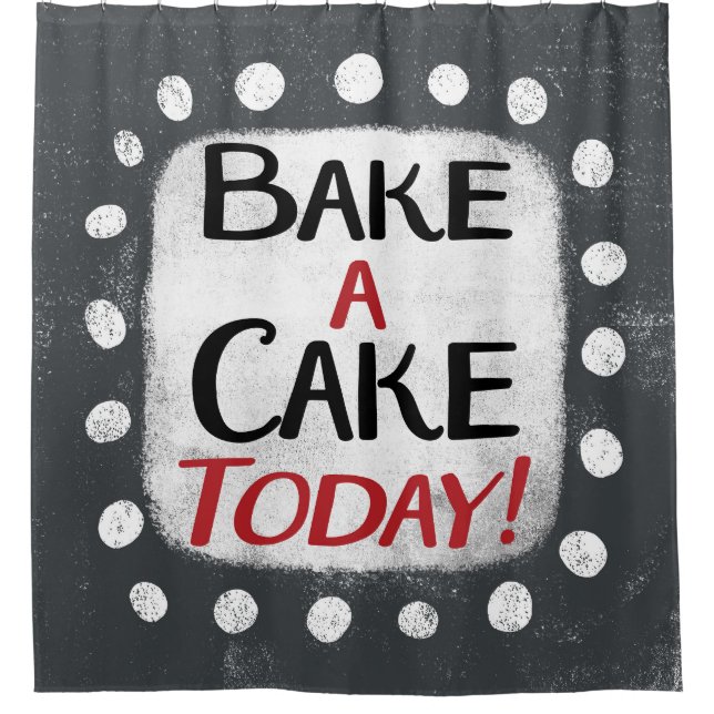 Backen Sie einen Kuchen heute Duschvorhang (Vorderseite)