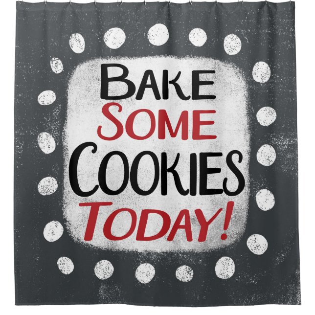 Backen Sie einige Cookies heute Duschvorhang (Vorderseite)