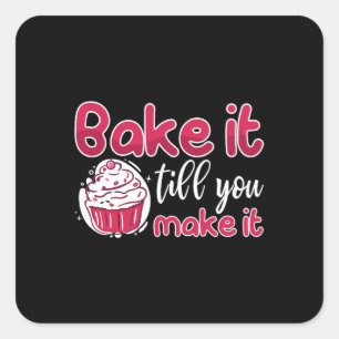 Backen Sie es, bis Sie es backen Bäckerei Kuchen Quadratischer Aufkleber