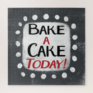 Backen Sie heute einen Kuchen Jigsaw Puzzle
