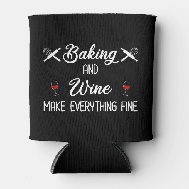 Backen und Wein machen alles gut Dosenkühler (Vorderseite)