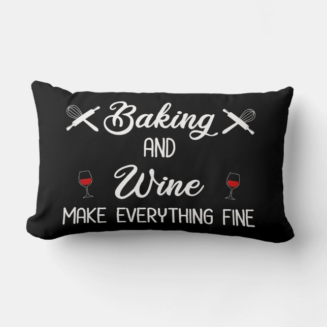 Backen und Wein machen alles gut Lendenkissen (Vorderseite)