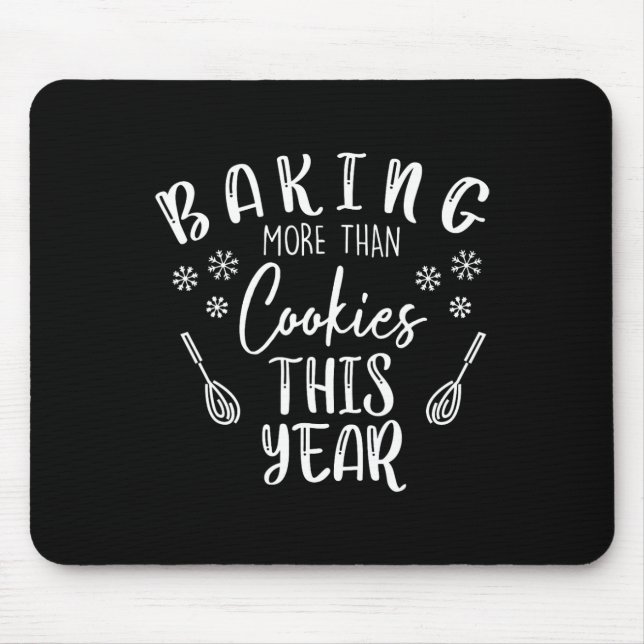 Backen von mehr als Keksen in diesem Jahr Weihnach Mousepad (Vorne)