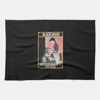 Backen, weil Mord falsch ist Geschirrtuch