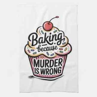 Backen, weil Mord falsch ist Geschirrtuch