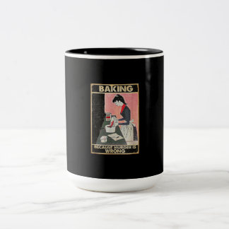 Backen, weil Mord falsch ist Zweifarbige Tasse
