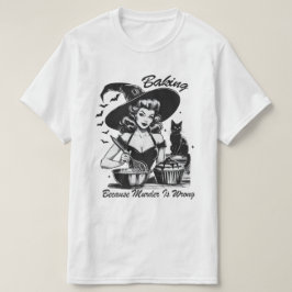 Backen, weil Mord ist falsche Hexe T-Shirt