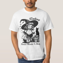 Backen, weil Mord ist falsche Hexe T-Shirt