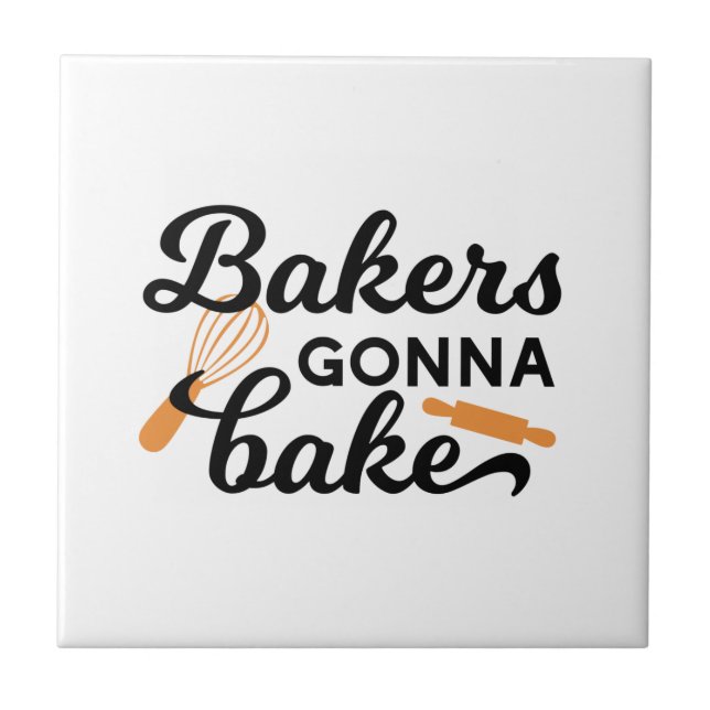 Bäcker Gonna Bake Quotes I Fliese (Vorderseite)