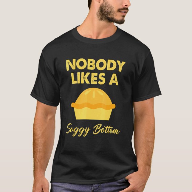 Bäcker Keiner mag einen knusprigen Kuchen am Boden T-Shirt (Vorderseite)