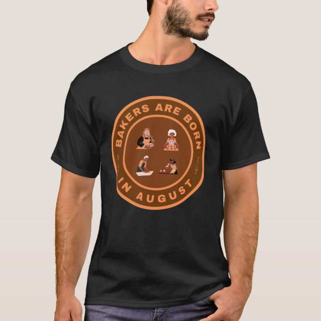 Bäcker sind im August-Alternativdesign geboren T-Shirt (Vorderseite)