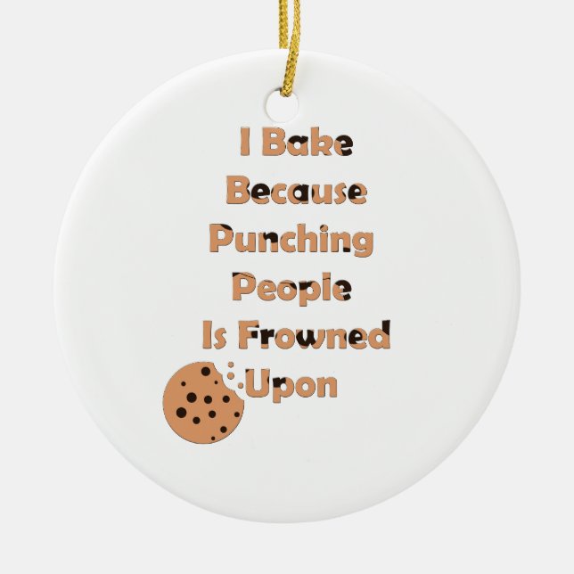 Bäcker-Spaß: Ich backe, weil ich Leute punschiere Keramik Ornament (Vorne)