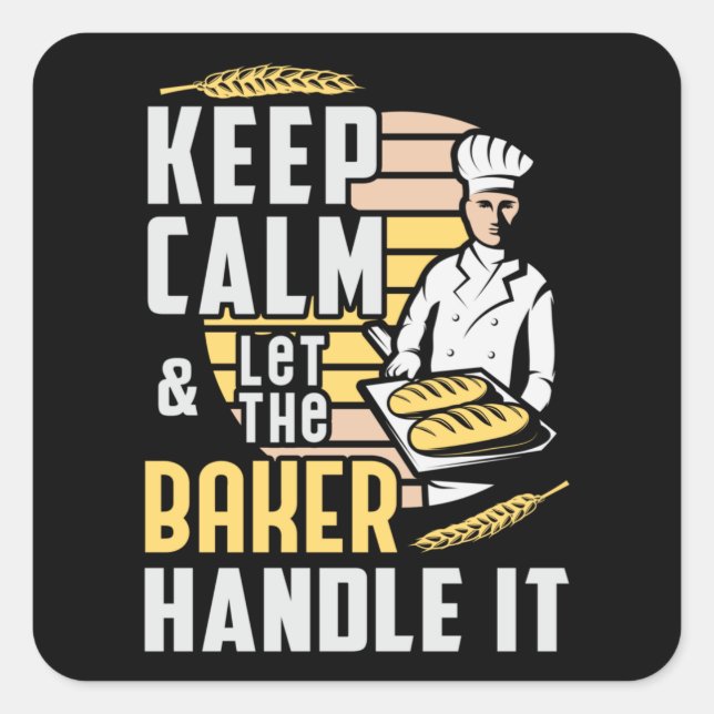 Bäckerei Baker Bake Behalt Calm Baking Geschenk Id Quadratischer Aufkleber (Vorderseite)