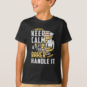 Bäckerei Baker Bake Behalt Calm Baking Geschenk Id T-Shirt