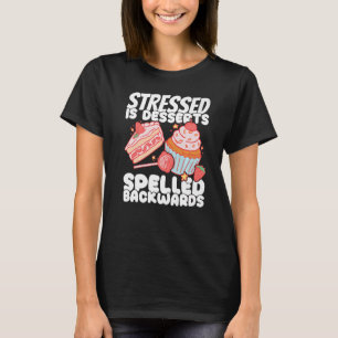 Bäckerei Donut Gestresst ist Desserts Gebäck Kuche T-Shirt