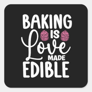 Bäckerei ist Liebe gemacht essbar Backkuchen Backk Quadratischer Aufkleber