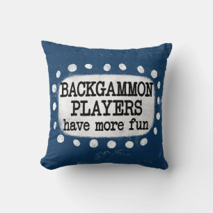 Backgammon Spieler haben mehr Spaß Throw Kissen