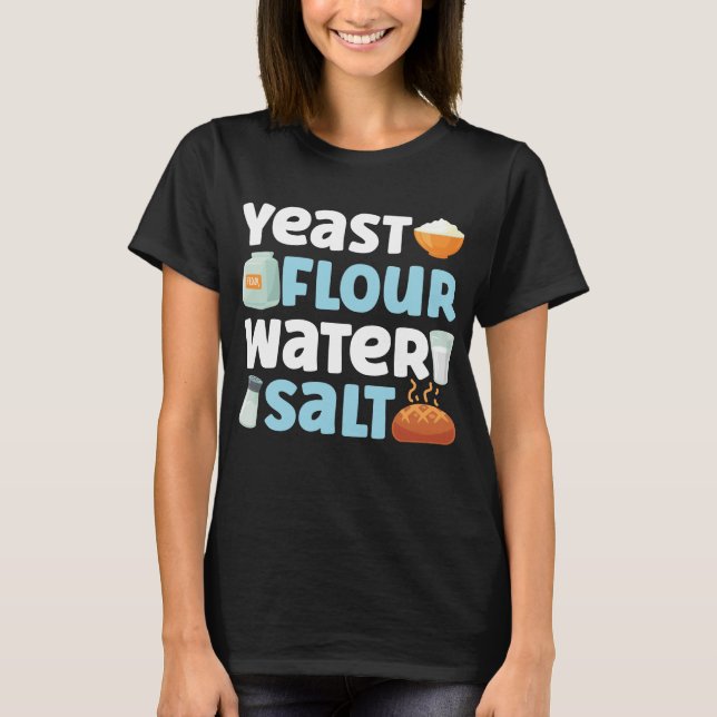 Backhefe Mehl Wasser Salz Brot Mehl T-Shirt (Vorderseite)