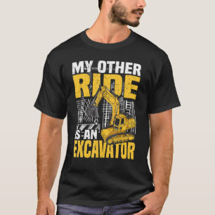 Backhofsbetreiber, meine andere Fahrt ist ein Bagg T-Shirt