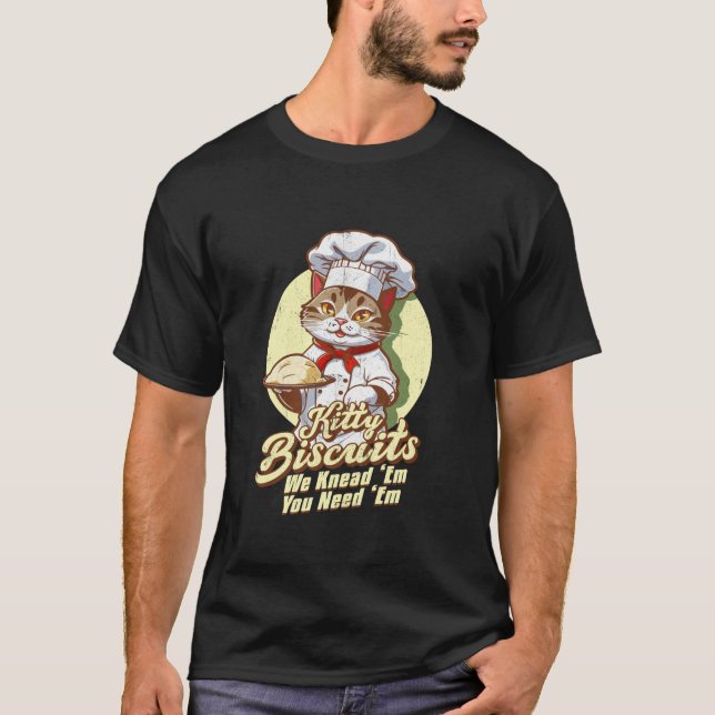 Backkatze Lover Kitty Biscuits Wir Knead Em You Kn T-Shirt (Vorderseite)