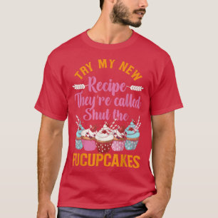 Backkuchen Pun probieren mein neues Rezept sie sin T-Shirt