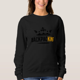 BackpacKing Backpacker Backpacker Backpacker Sweatshirt