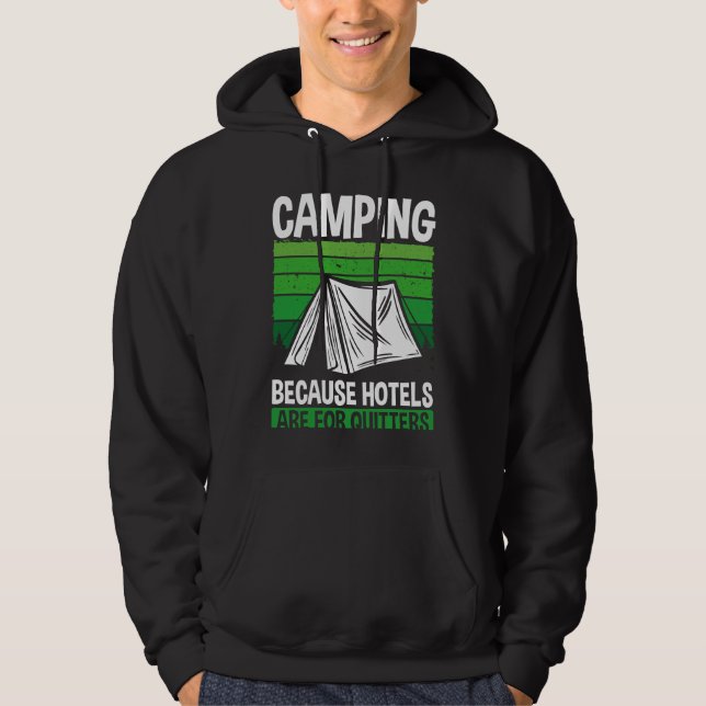 Backprint Camping Because Hotels Are For Quitters  Hoodie (Vorderseite)