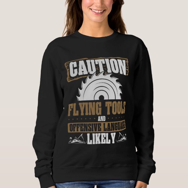 Backprint Caution Flying Tools And Offensive Langu Sweatshirt (Vorderseite)