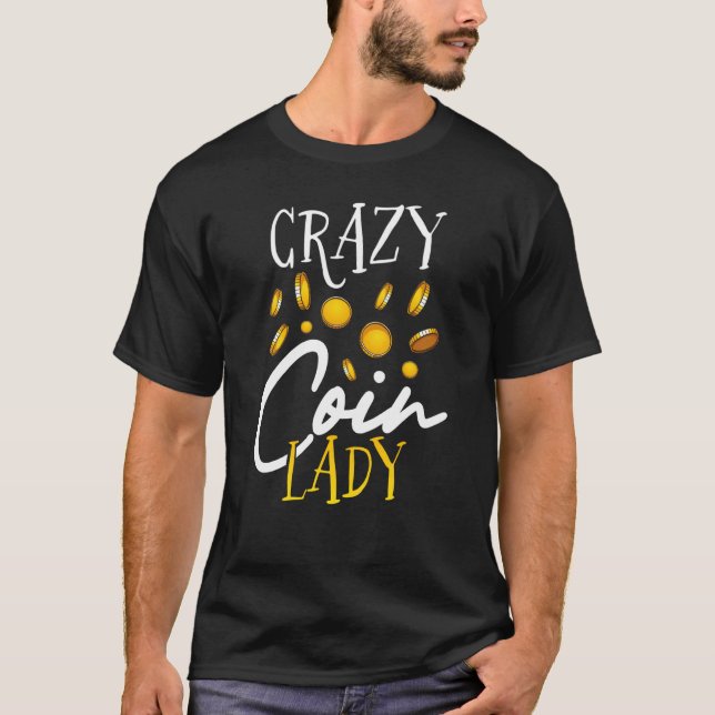 Backprint Crazy Coin Lady Coin Collecting T-Shirt (Vorderseite)