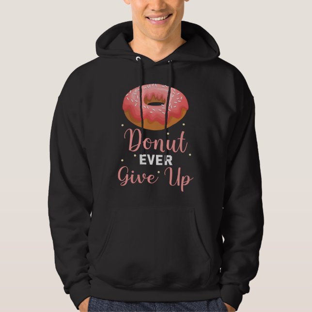 Backprint donut ever give up sweet pastries hoodie (Vorderseite)
